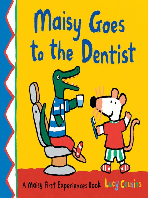 Title details for Maisy Goes to the Dentist by Lucy Cousins - Available